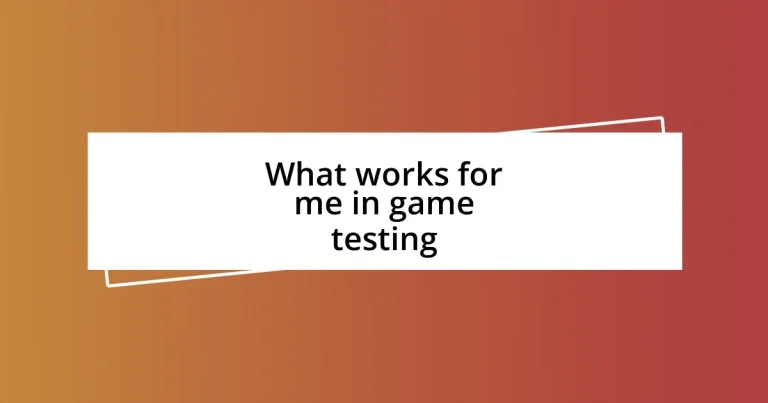 What works for me in game testing