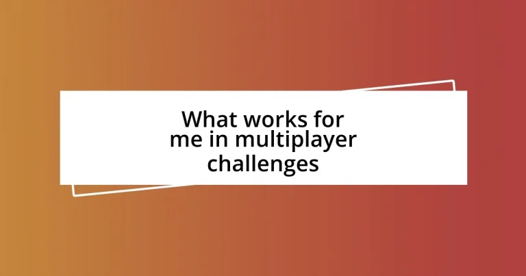 What works for me in multiplayer challenges