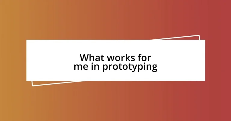 What works for me in prototyping