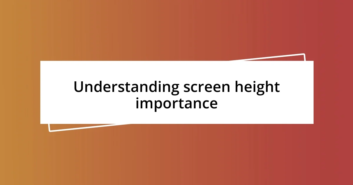 Understanding screen height importance