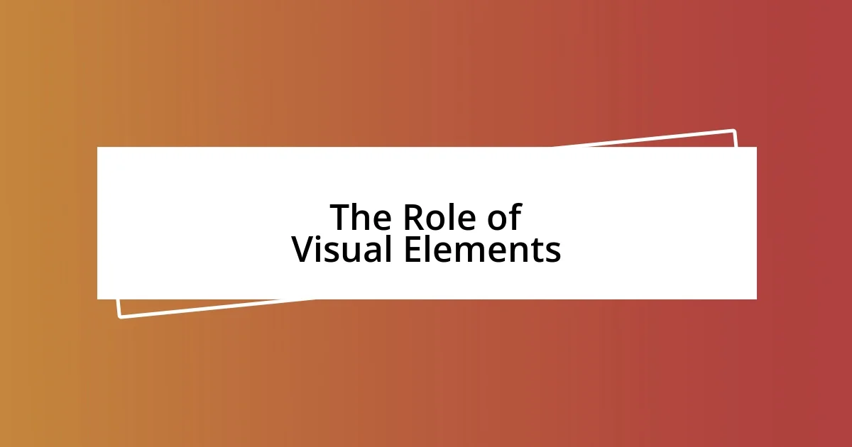 The Role of Visual Elements