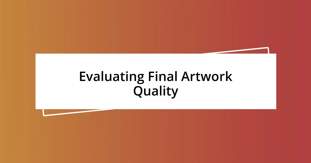 Evaluating Final Artwork Quality