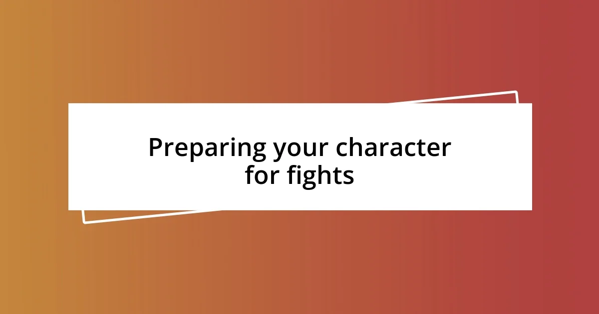 Preparing your character for fights