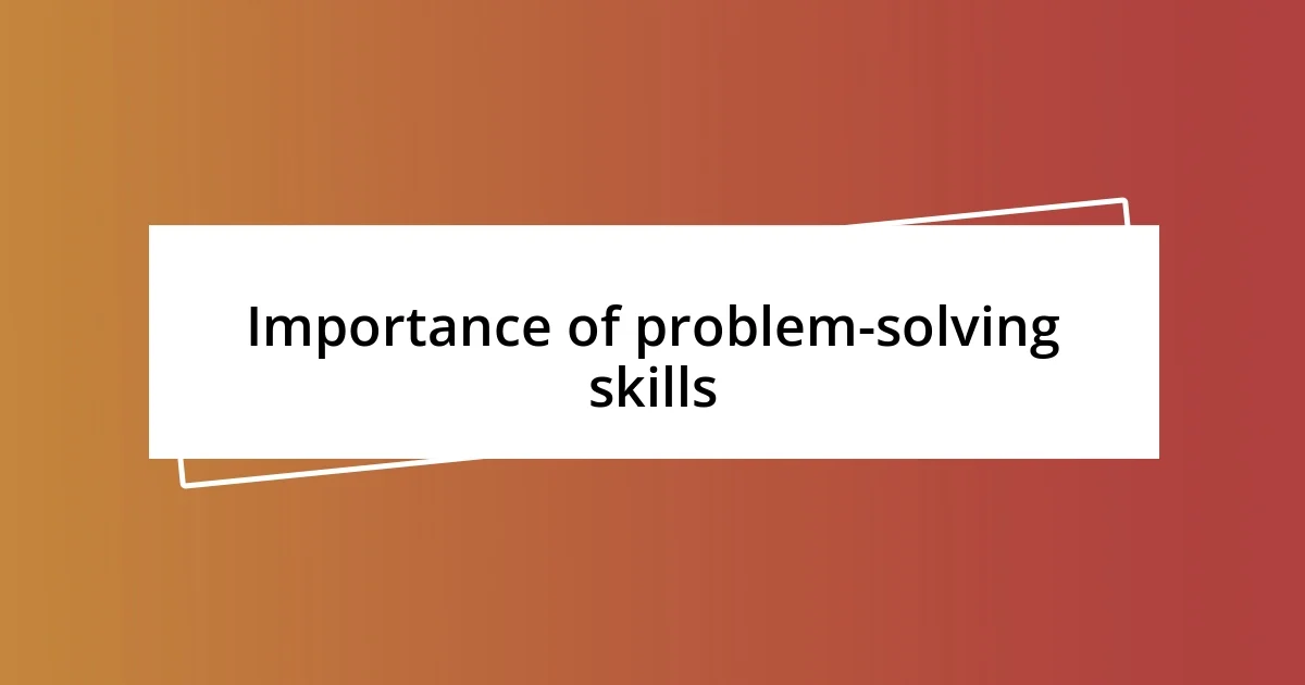 Importance of problem-solving skills