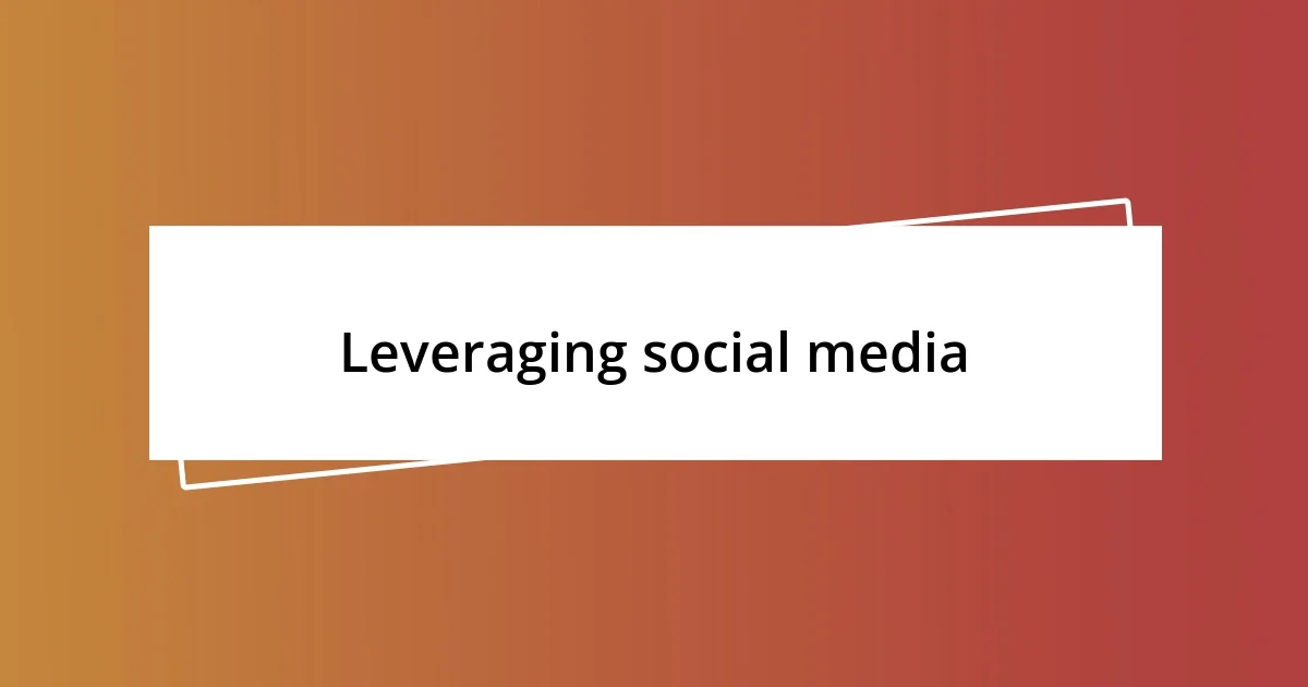 Leveraging social media