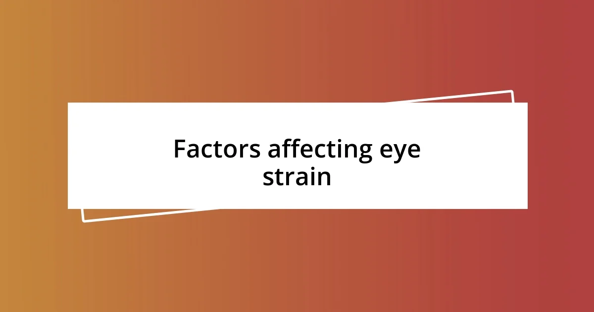 Factors affecting eye strain