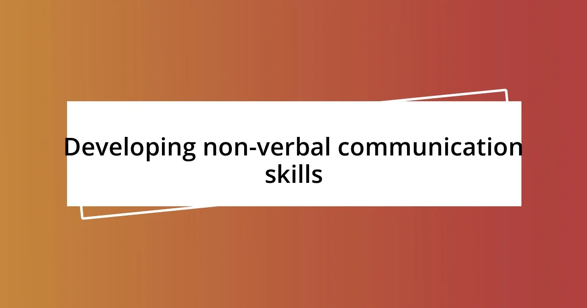 Developing non-verbal communication skills