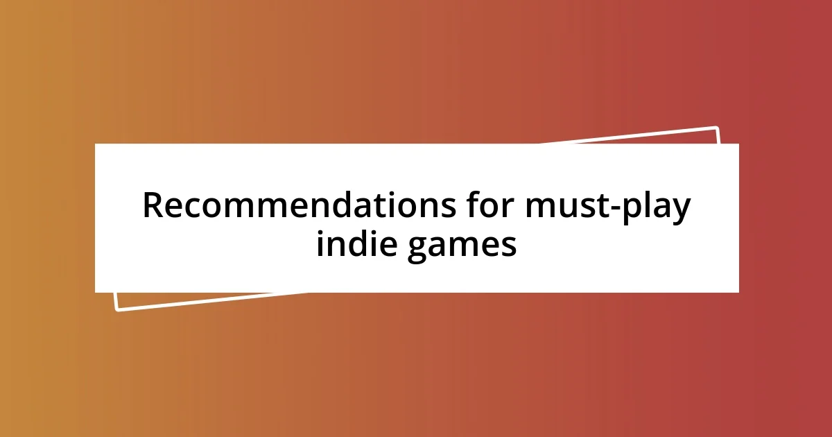 Recommendations for must-play indie games