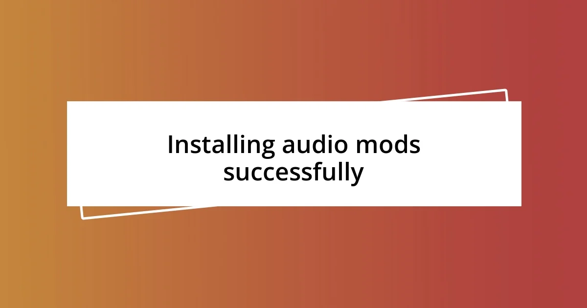 Installing audio mods successfully