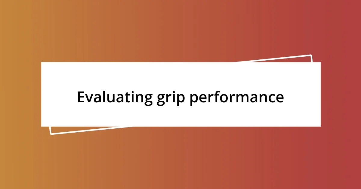 Evaluating grip performance