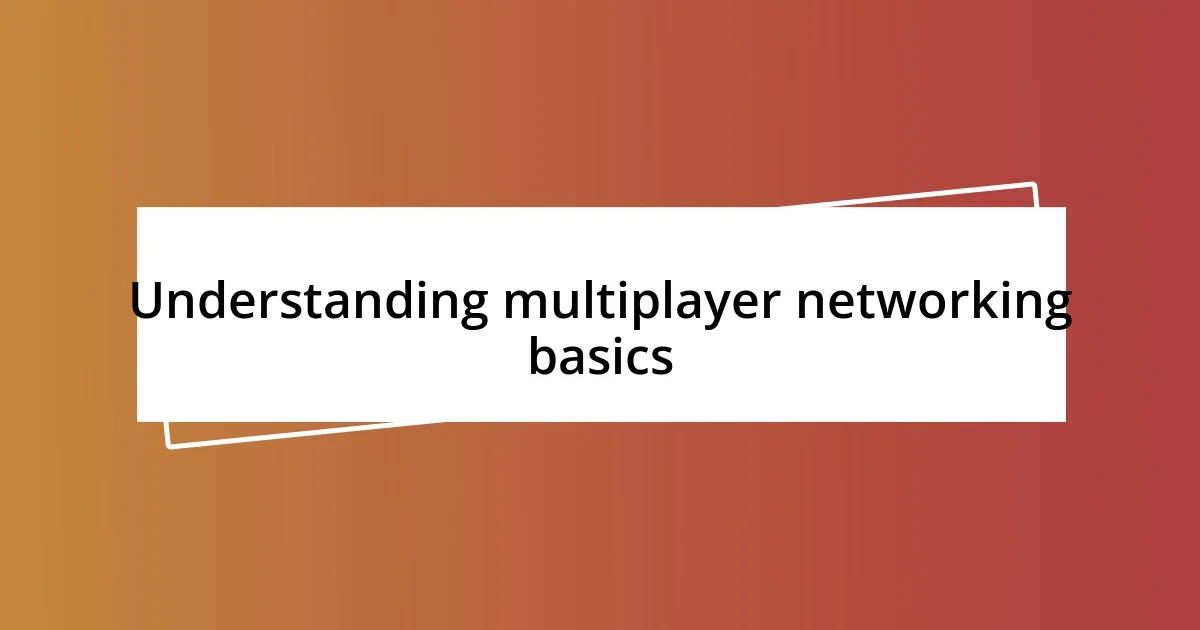 Understanding multiplayer networking basics