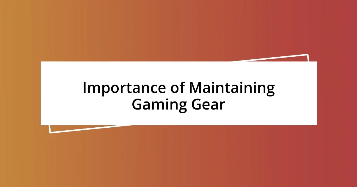 Importance of Maintaining Gaming Gear