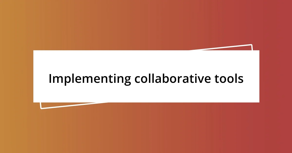 Implementing collaborative tools