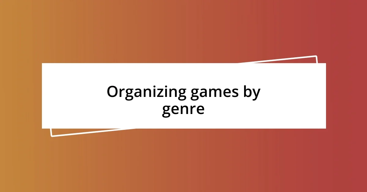 Organizing games by genre