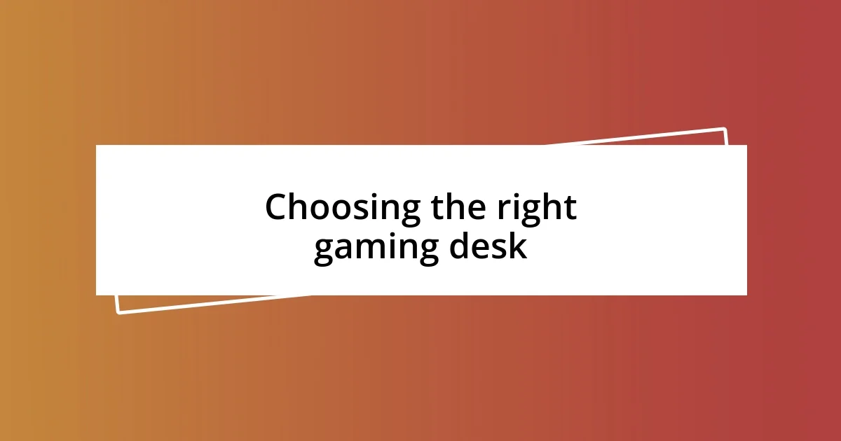 Choosing the right gaming desk