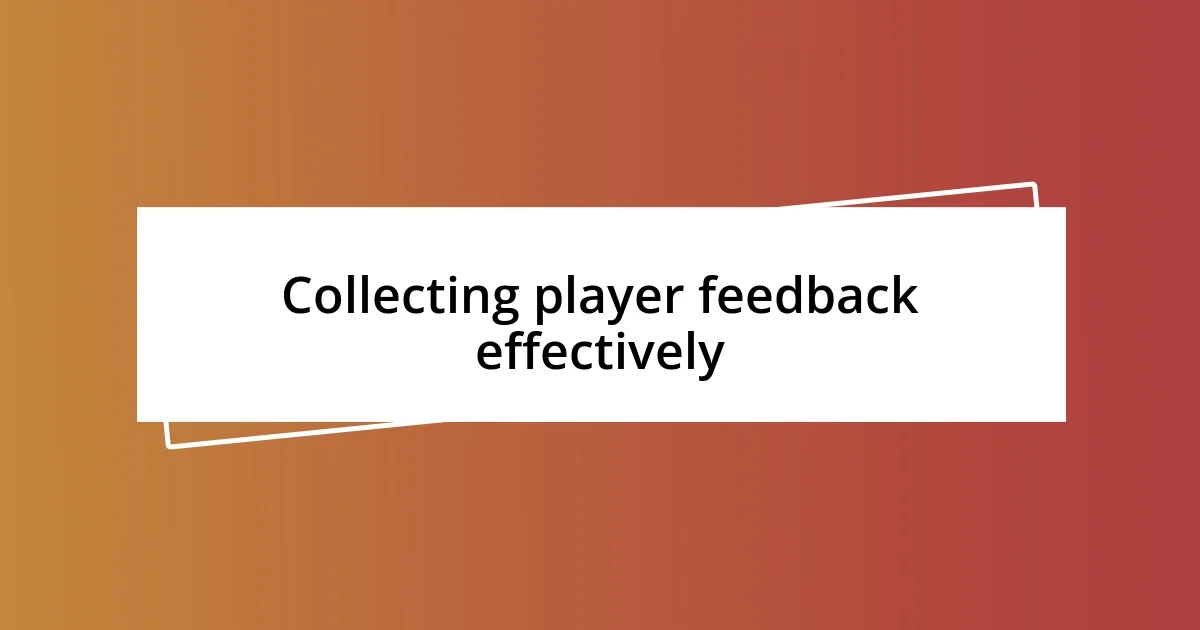 Collecting player feedback effectively