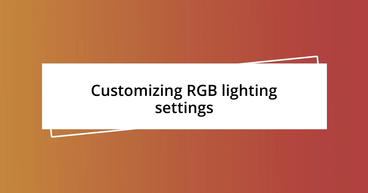 Customizing RGB lighting settings