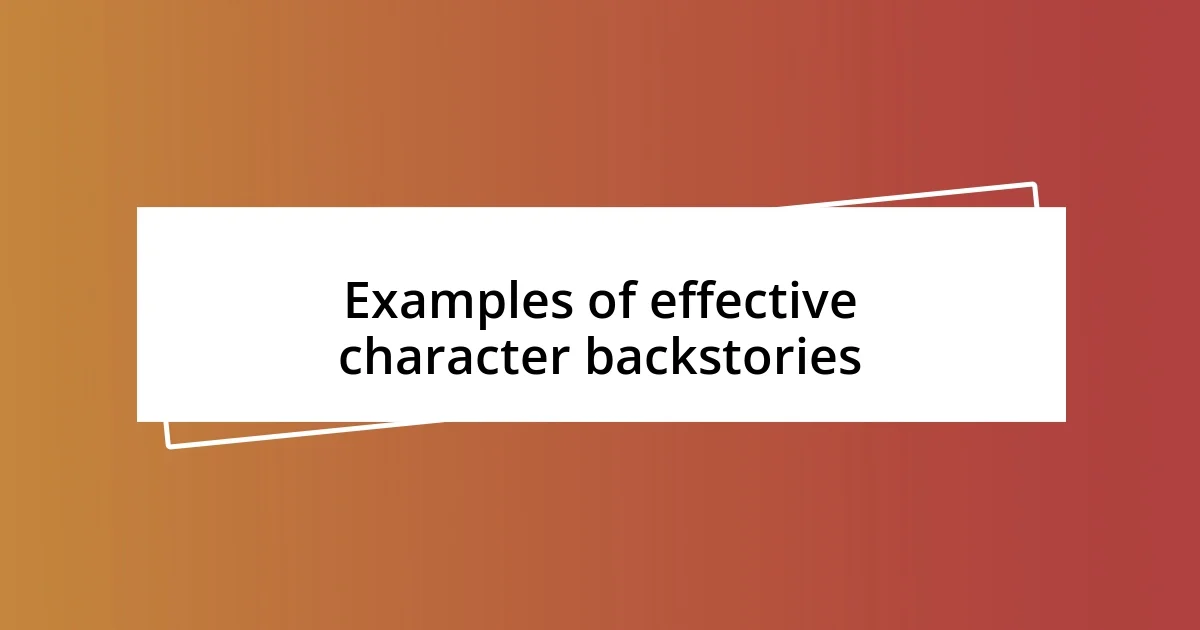 Examples of effective character backstories