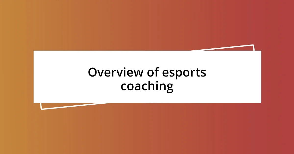 Overview of esports coaching