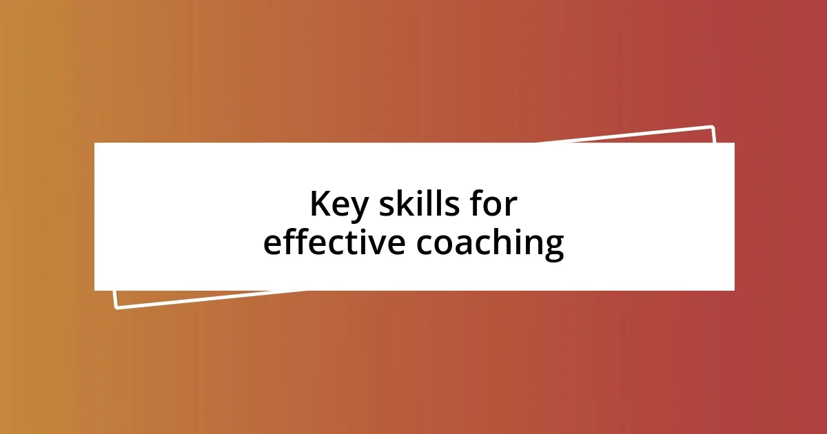 Key skills for effective coaching