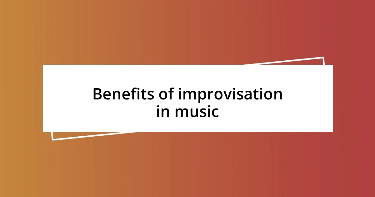 Benefits of improvisation in music