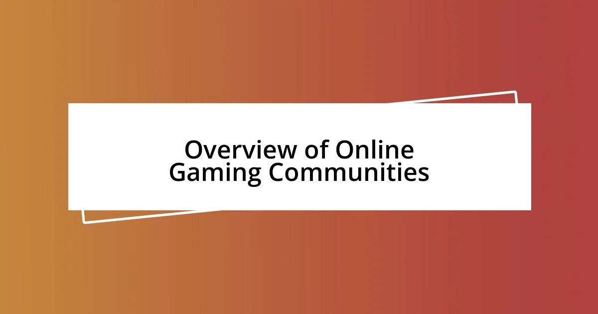 Overview of Online Gaming Communities