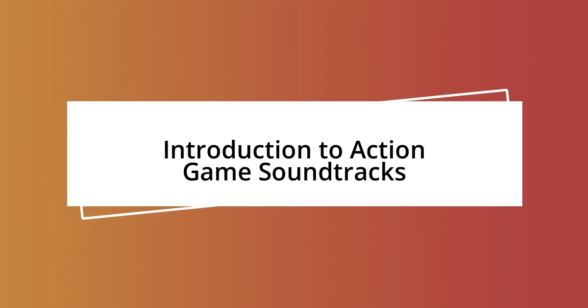 Introduction to Action Game Soundtracks