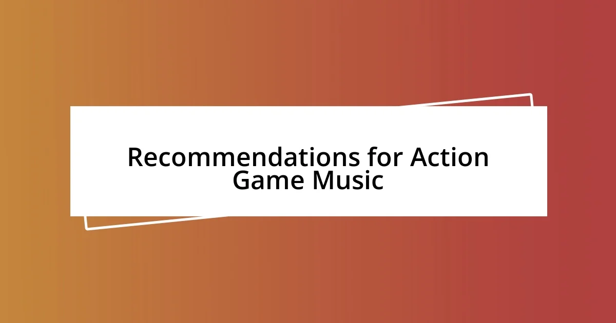 Recommendations for Action Game Music