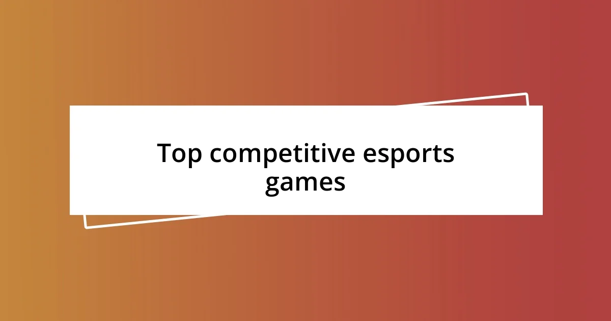 Top competitive esports games