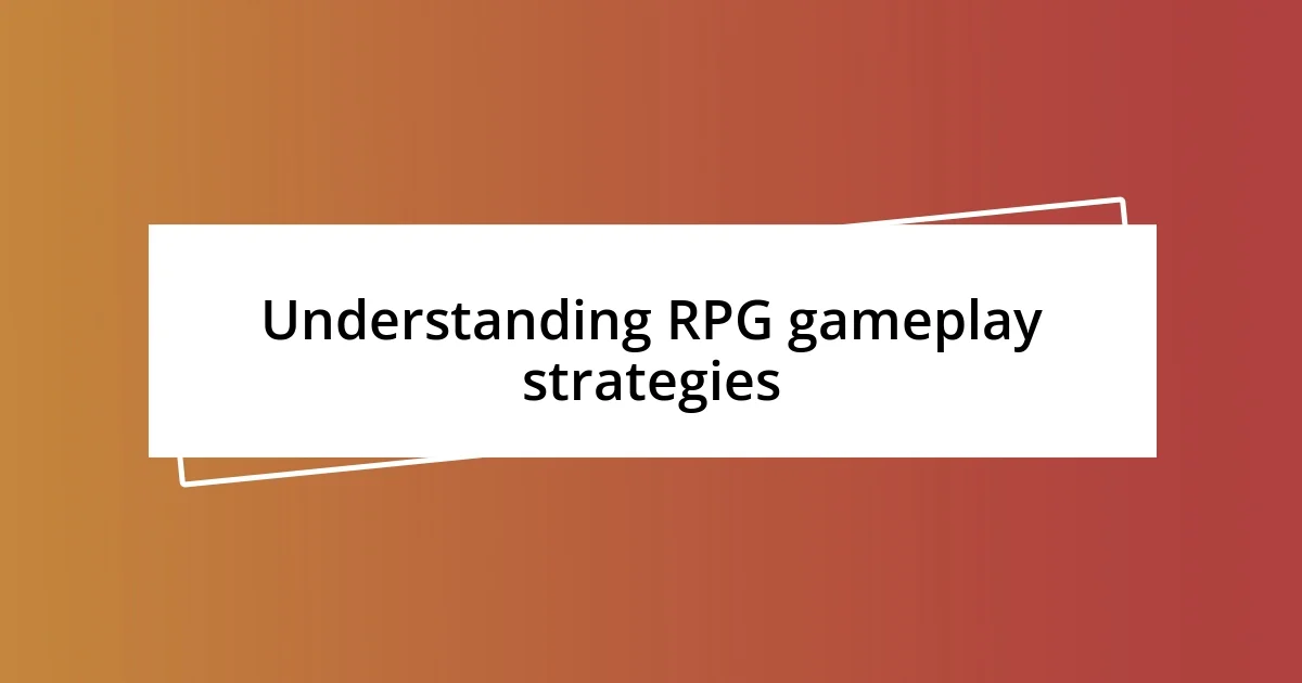 Understanding RPG gameplay strategies