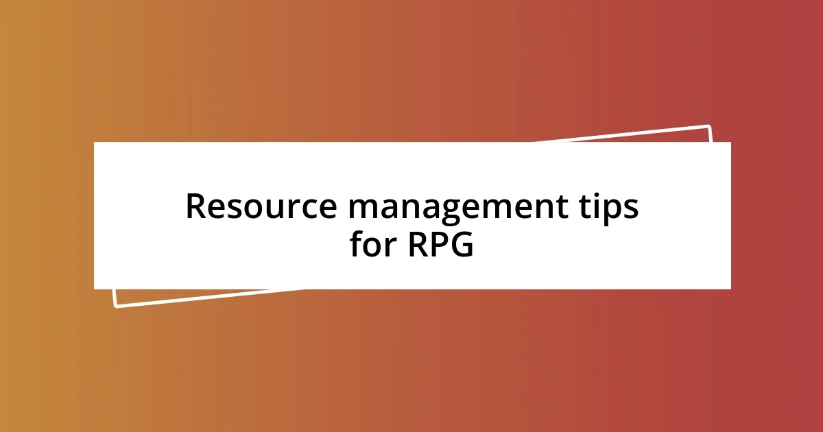 Resource management tips for RPG