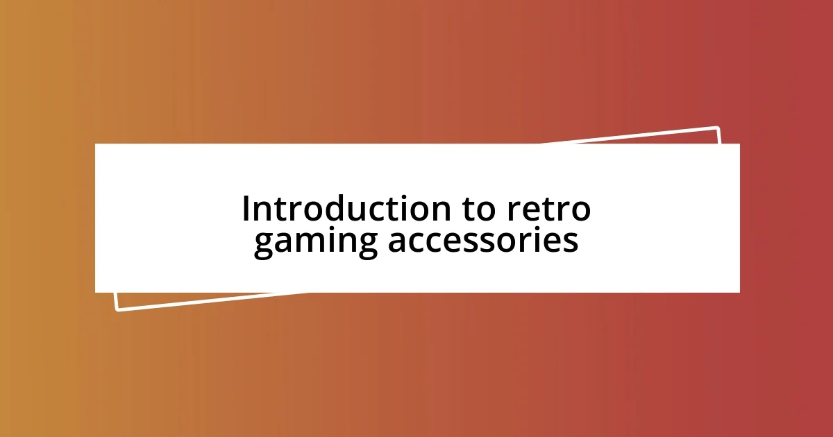 Introduction to retro gaming accessories