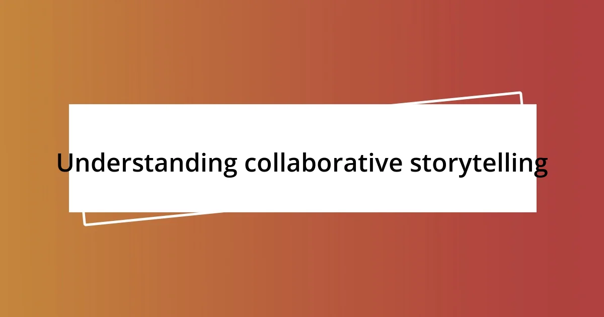 Understanding collaborative storytelling