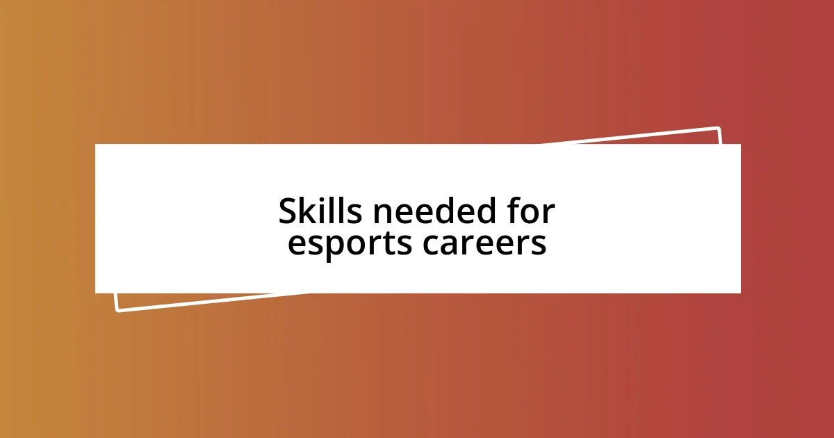 Skills needed for esports careers