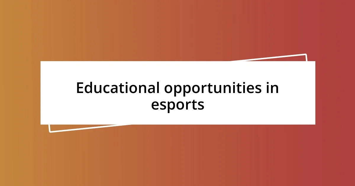 Educational opportunities in esports