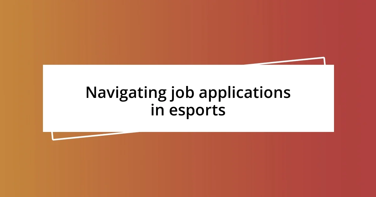 Navigating job applications in esports