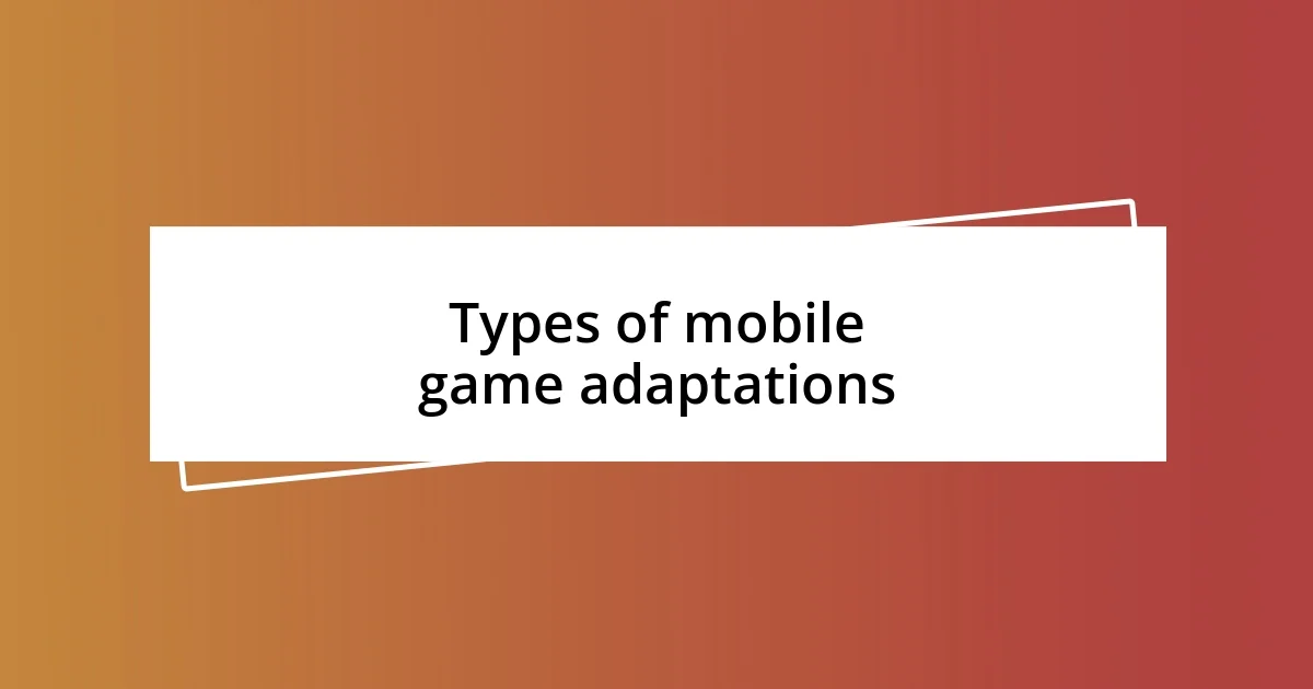 Types of mobile game adaptations