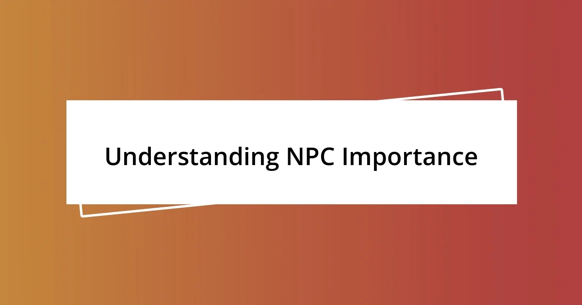 Understanding NPC Importance