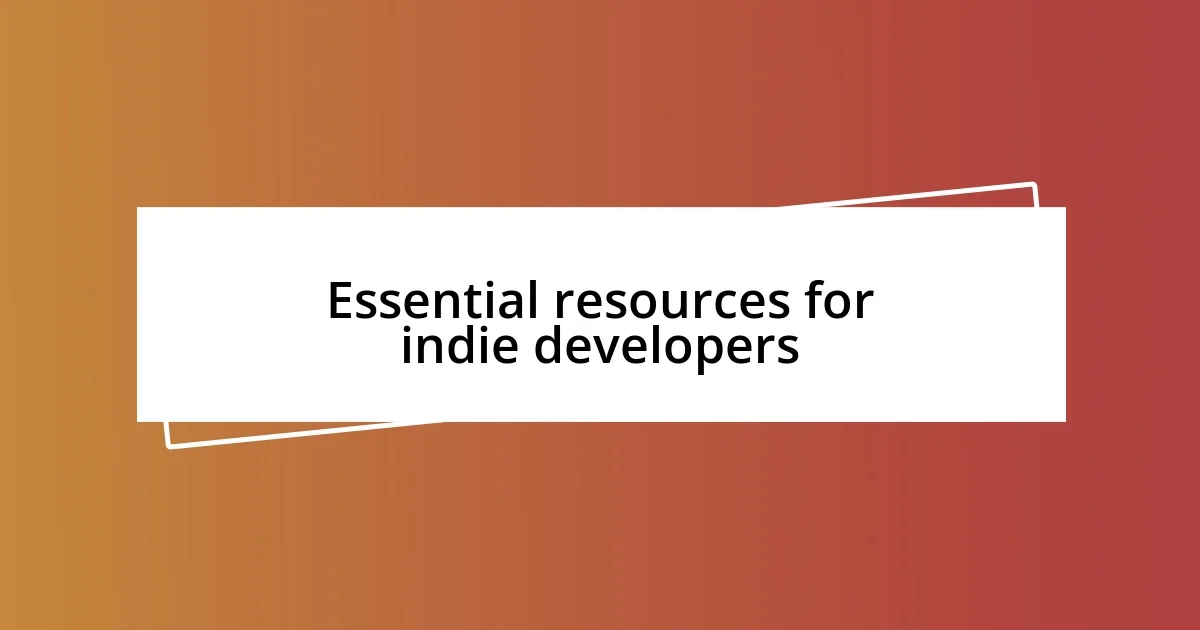 Essential resources for indie developers