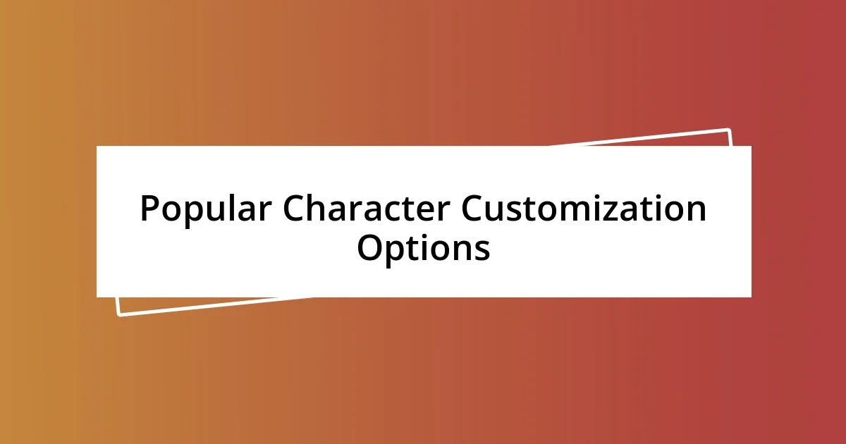 Popular Character Customization Options