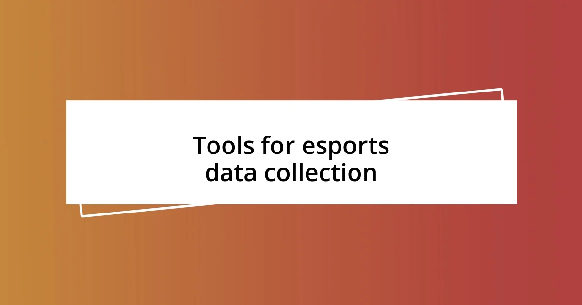 Tools for esports data collection