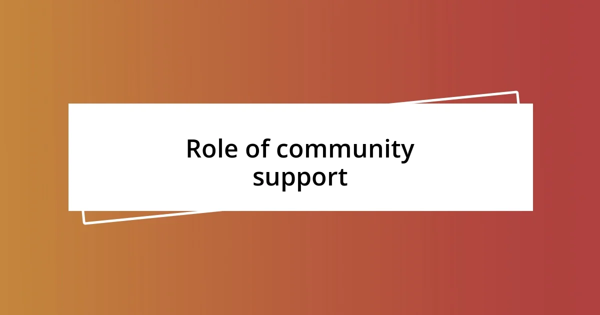 Role of community support