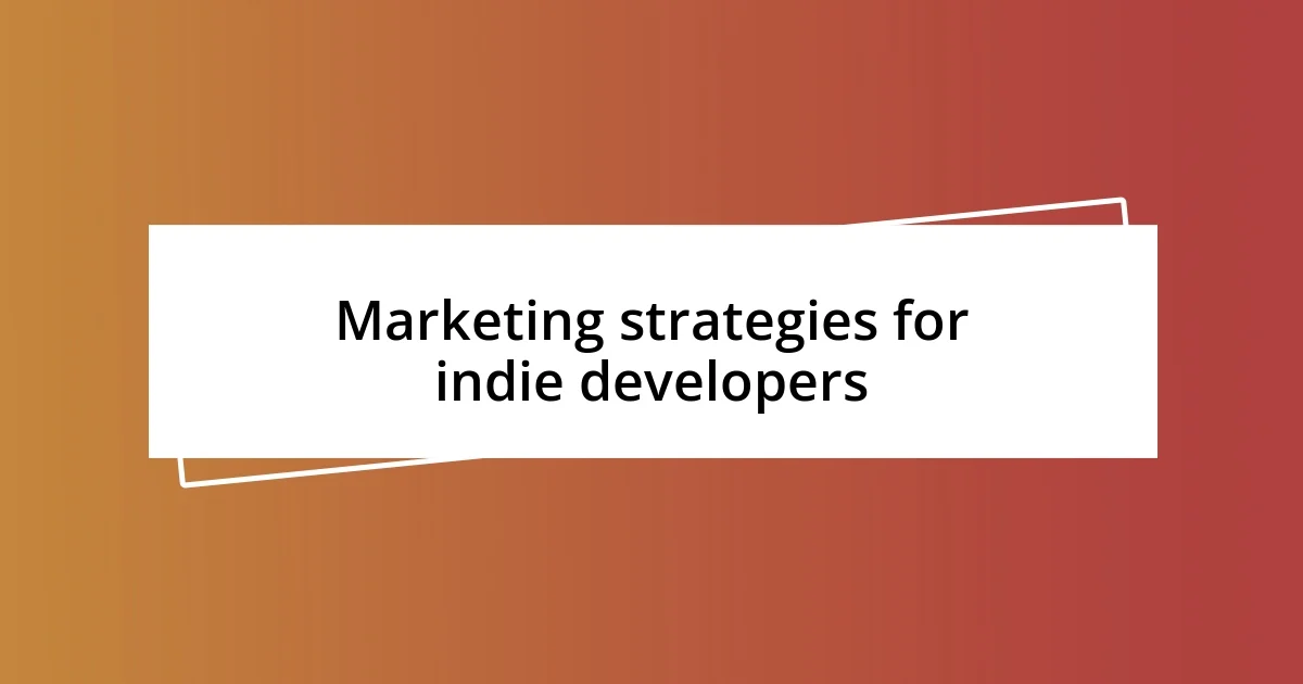 Marketing strategies for indie developers