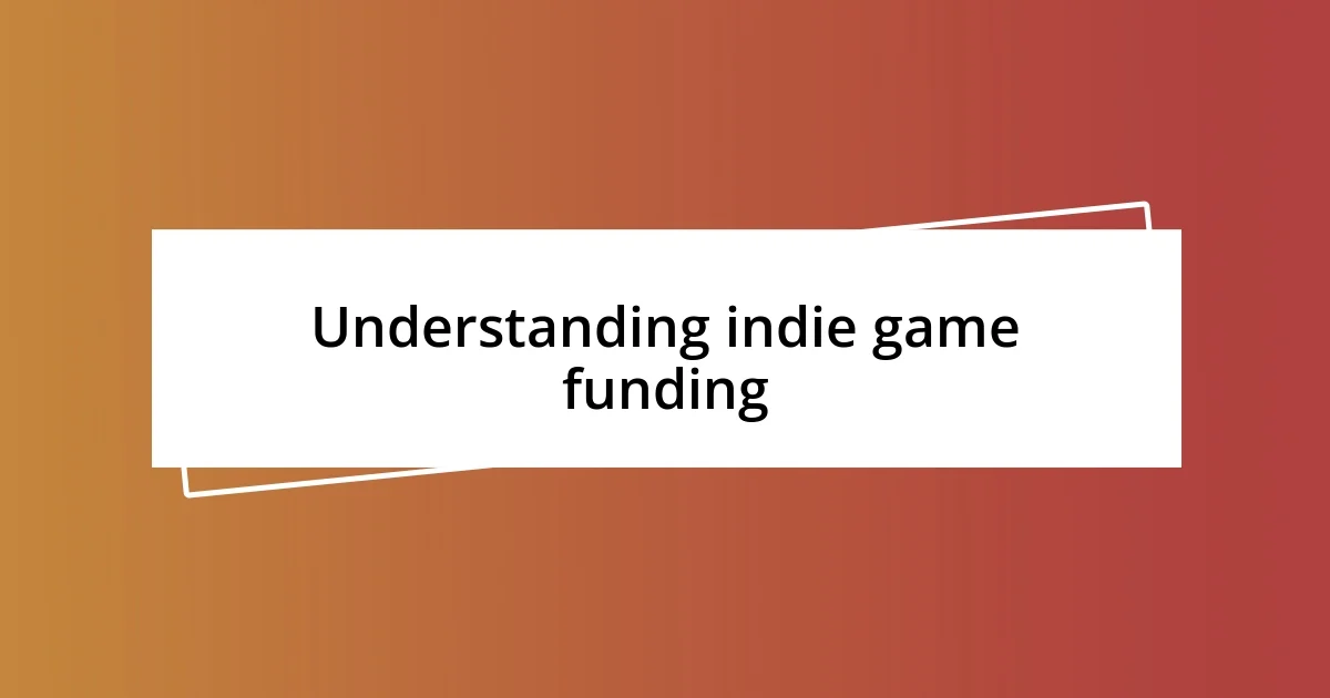 Understanding indie game funding