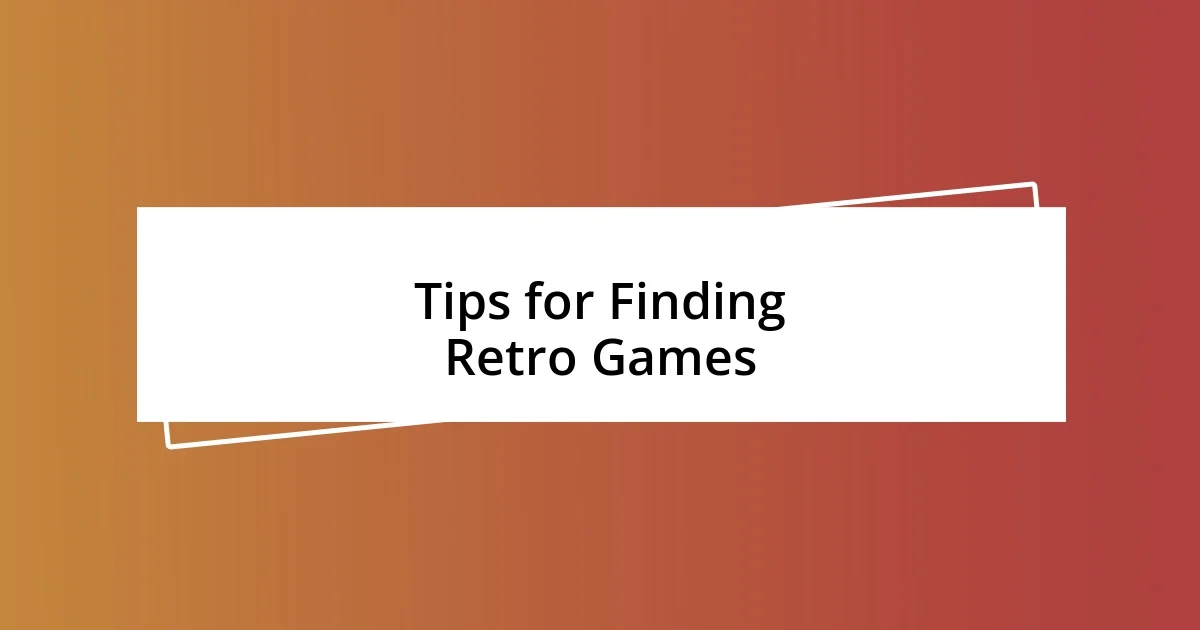 Tips for Finding Retro Games