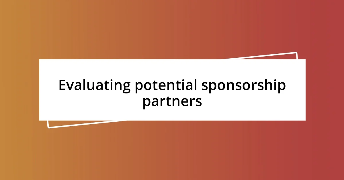 Evaluating potential sponsorship partners