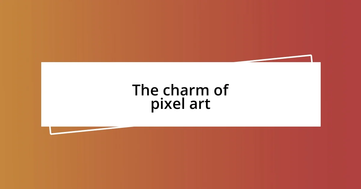 The charm of pixel art