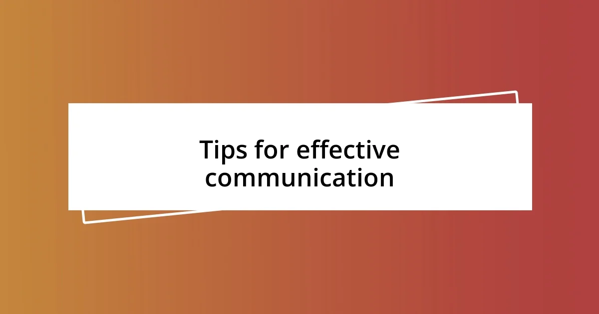 Tips for effective communication