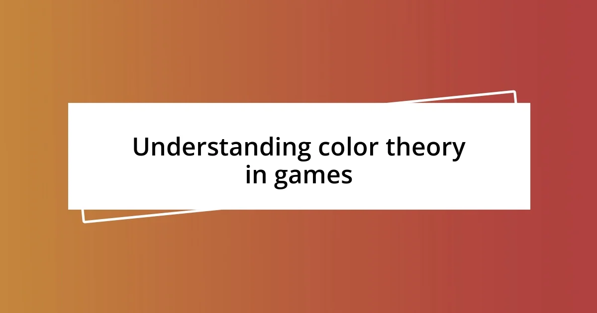 Understanding color theory in games