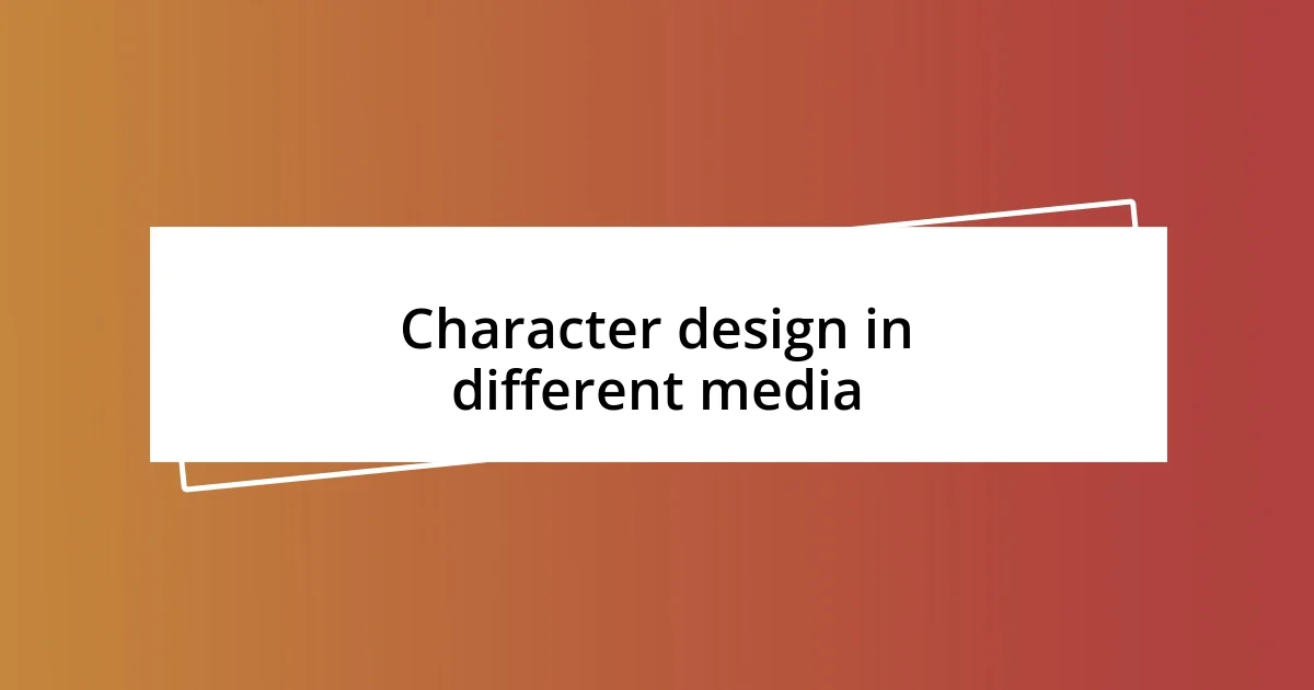 Character design in different media